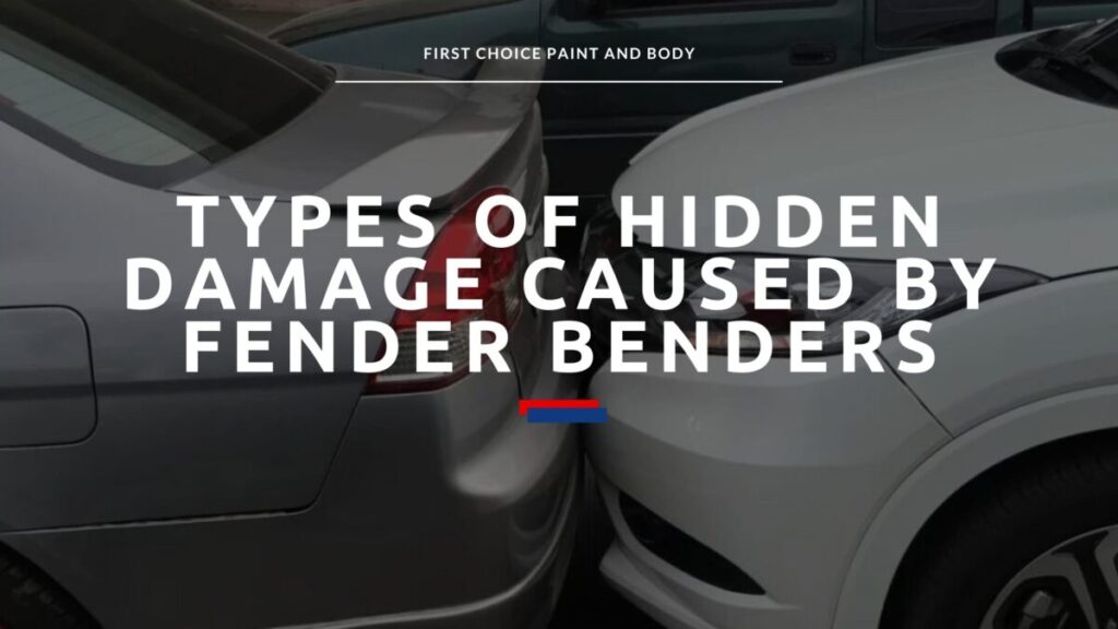 Types of Hidden Damage Caused by Fender Benders | First Choice Paint & Body