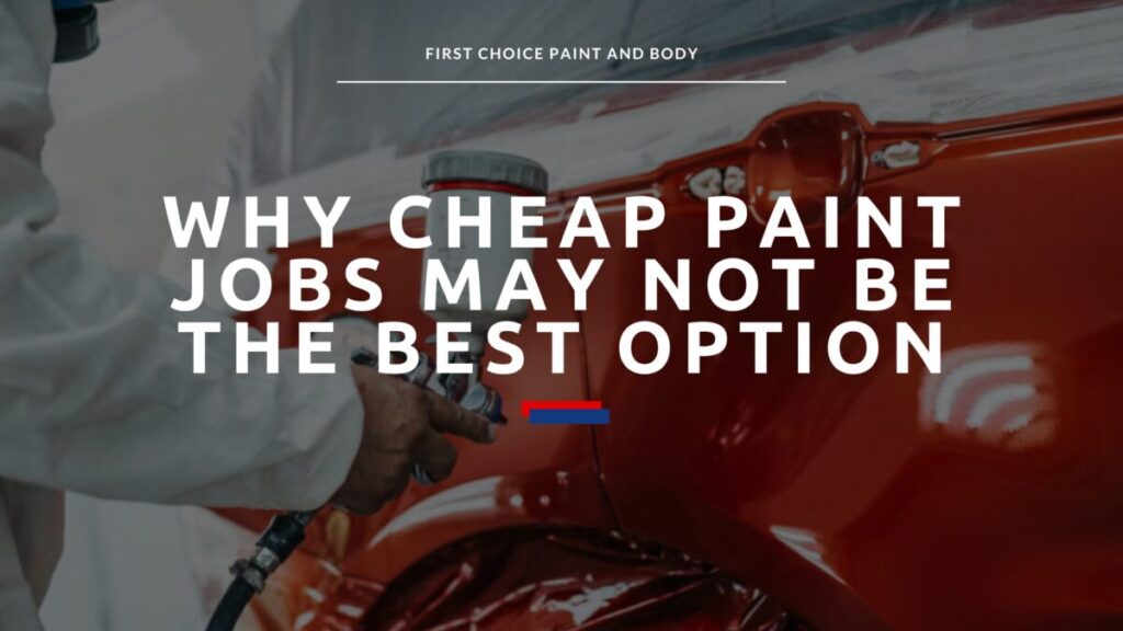 Why Cheap Paint Jobs May Not Be the Best Option graphic